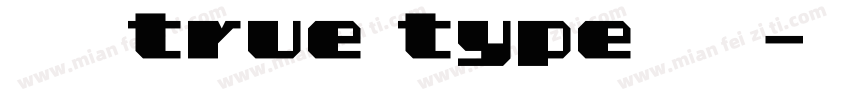 黑体true type西方字体转换